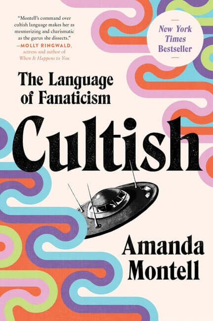 Cultish: The Language of Fanaticism - Ingram