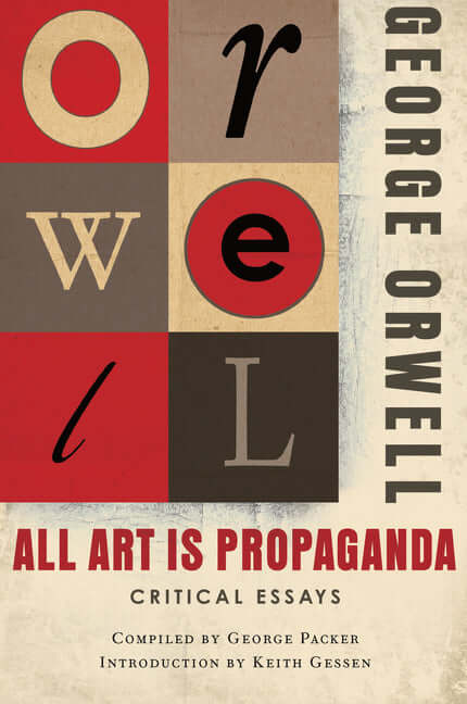 All Art Is Propaganda: Critical Essays - Ingram