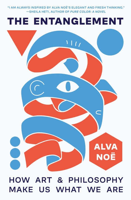 Entanglement: How Art and Philosophy Make Us What We Are - Ingram