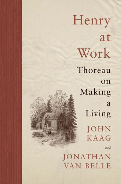 Henry at Work: Thoreau on Making a Living - Ingram
