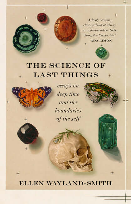 Science of Last Things: Essays on Deep Time and the Boundaries of the Self - Ingram