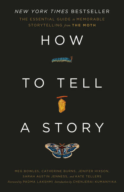 How to Tell a Story: The Essential Guide to Memorable Storytelling from the Moth - Ingram