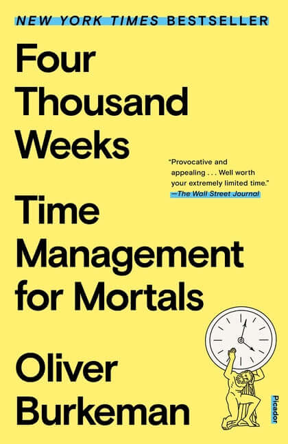 Four Thousand Weeks: Time Management for Mortals - Ingram