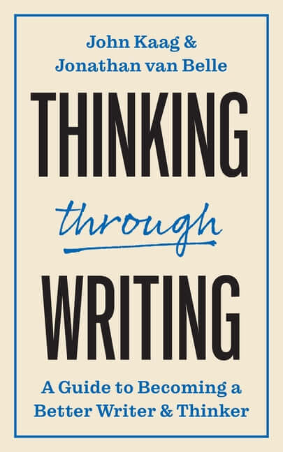 Thinking Through Writing: A Guide to Becoming a Better Writer and Thinker - Ingram