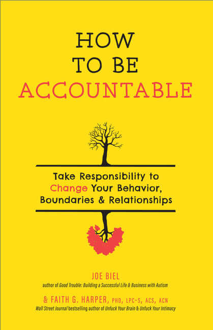 How to Be Accountable: Take Responsibility to Change Your Behavior, Boundaries, and Relationships - Ingram