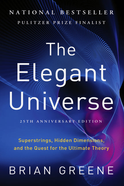 Elegant Universe: Superstrings, Hidden Dimensions, and the Quest for the Ultimate Theory (Anniversary) - Ingram