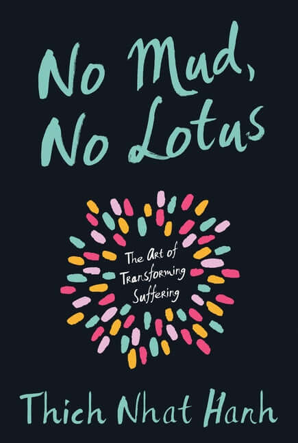 No Mud, No Lotus: The Art of Transforming Suffering - Ingram