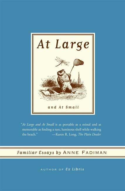 At Large and at Small: Familiar Essays - Ingram