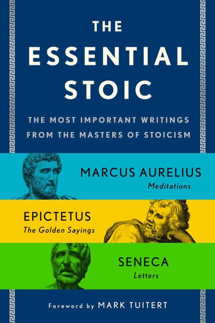 Essential Stoic: The Most Important Writings from the Masters of Stoicism - Ingram