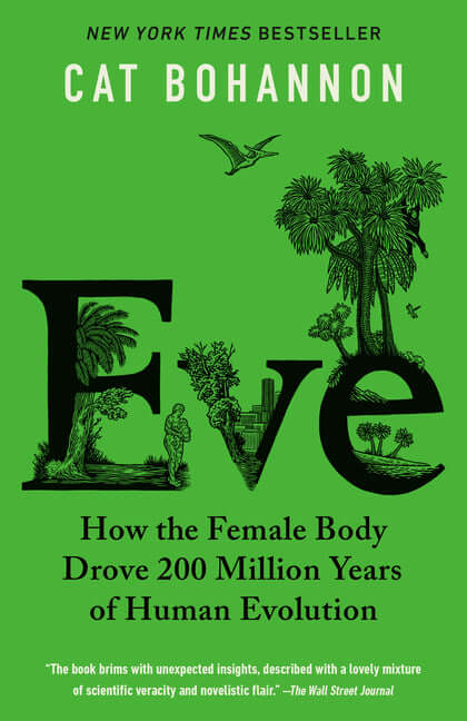 Eve: How the Female Body Drove 200 Million Years of Human Evolution - Ingram