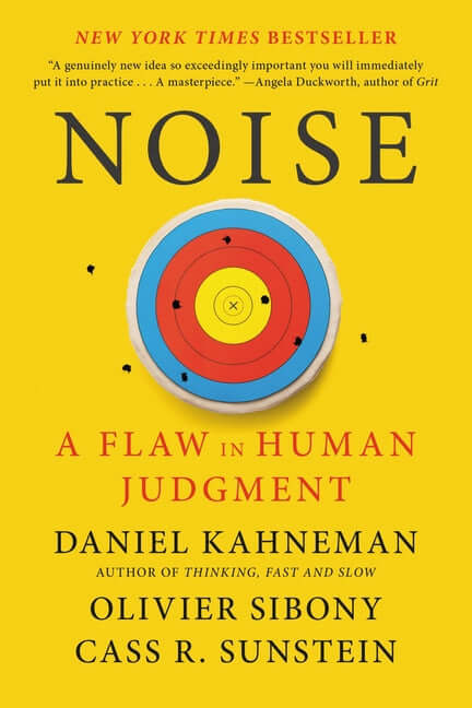 Noise: A Flaw in Human Judgment - Ingram