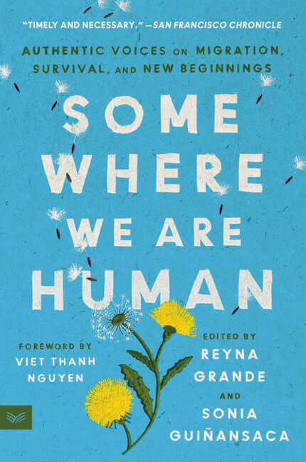Somewhere We Are Human: Authentic Voices on Migration, Survival, and New Beginnings - Ingram