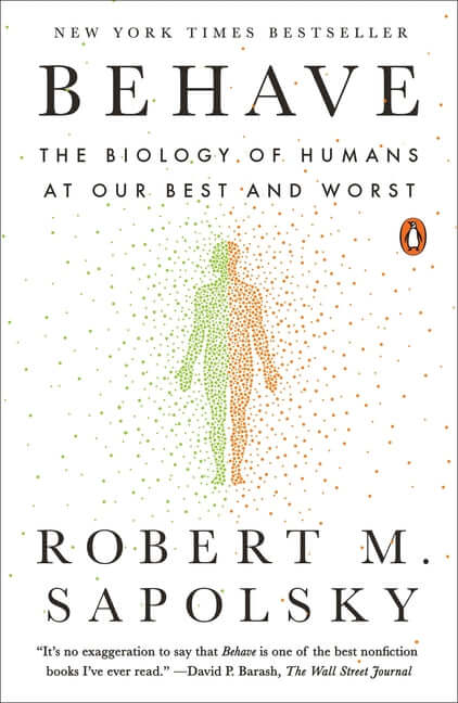 Behave: The Biology of Humans at Our Best and Worst - Ingram
