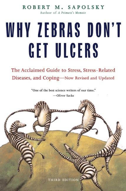 Why Zebras Don't Get Ulcers (Revised and Updated) - Ingram